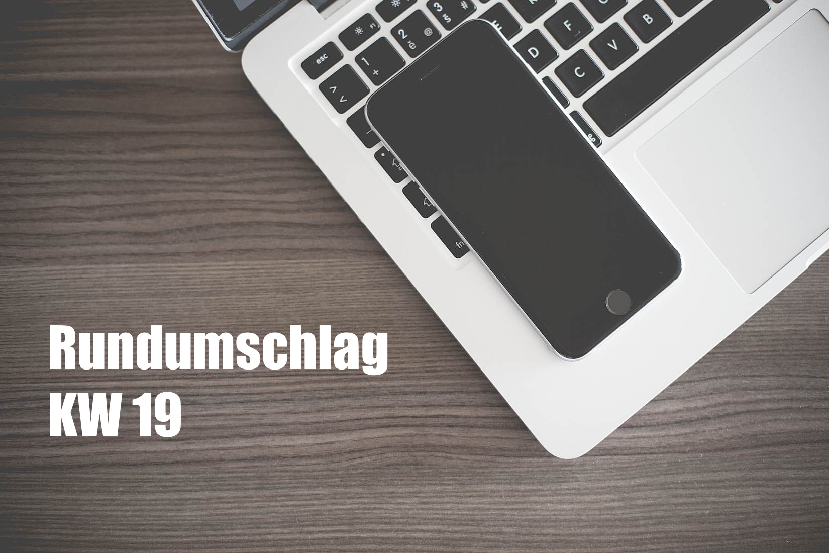 Rundumschlag KW 19 (2016)